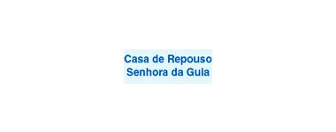 CASA DE REPOUSO SENHORA DA GUIA