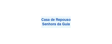 CASA DE REPOUSO SENHORA DA GUIA